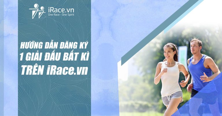 Hướng dẫn đăng ký 1 giải đấu bất kỳ trên iRace.vn