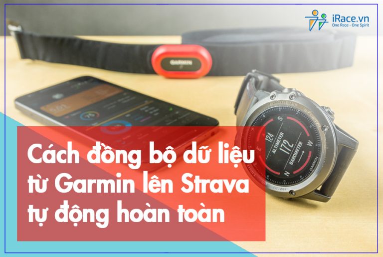 Cách đồng bộ dữ liệu từ Garmin lên Strava tự động hoàn toàn
