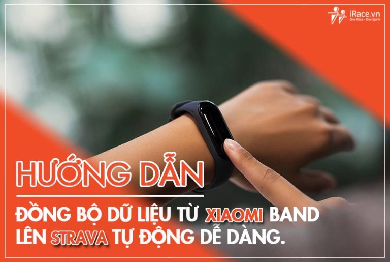 Hướng dẫn đồng bộ dữ liệu từ Xiaomi Band lên Strava tự động dễ dàng
