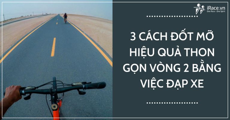 3 cach dot mo hieu qua bang cach dap xe
