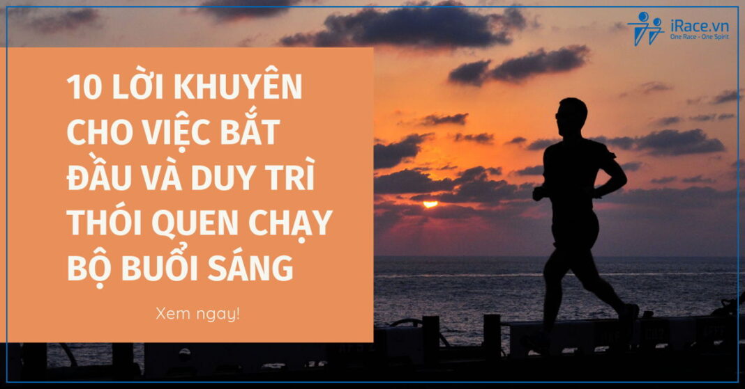 10 loi khuyen xay dung thoi quen chay bo buoi sang