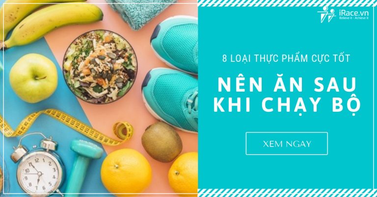 8 thuc pham cuc tot nen an sau khi chay bo