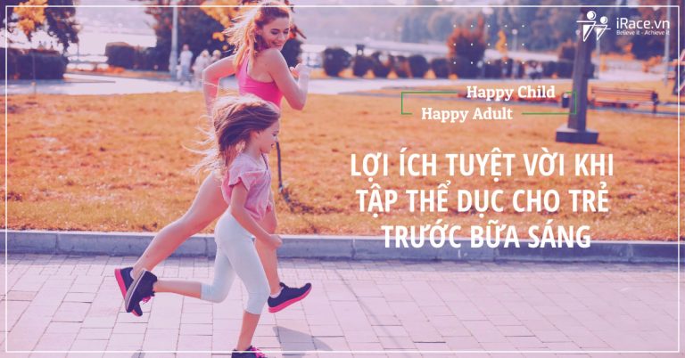 Lợi ích tuyệt vời khi tập thể dục cho trẻ trước bữa sáng