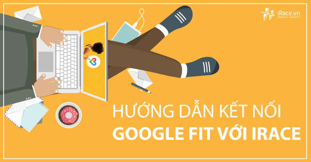 Hướng dẫn kết nối Google Fit với iRace để tham gia giải chạy bộ