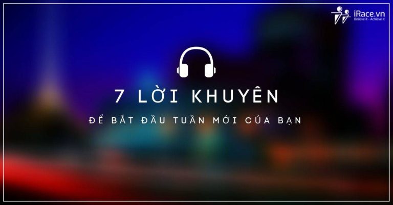 7 loi khuyen bat dau tuan moi