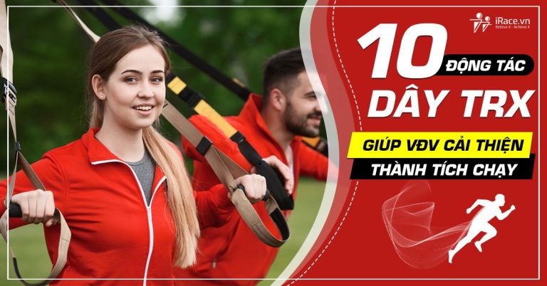 10 dong tac voi day trx giup nang cao hieu suat chay bo