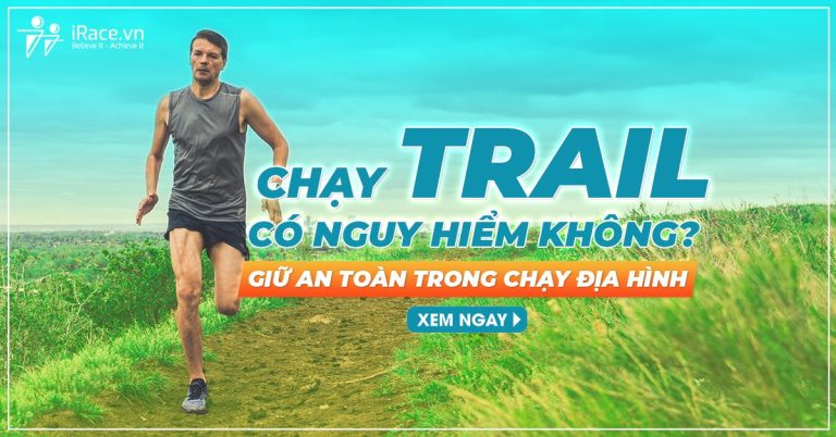 chay trail co nguy hiem khong