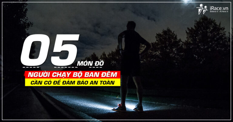 5 mon do chay bo ban dem can co
