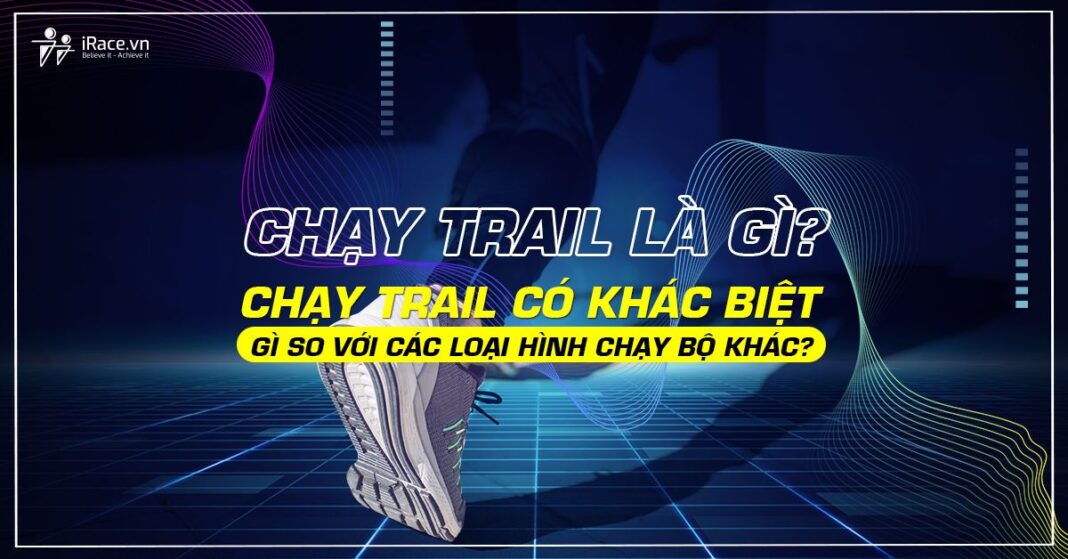 chay trail la gi