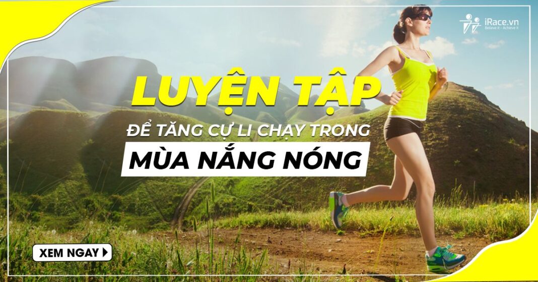 luyen tap tang cu li chay trong mua nong