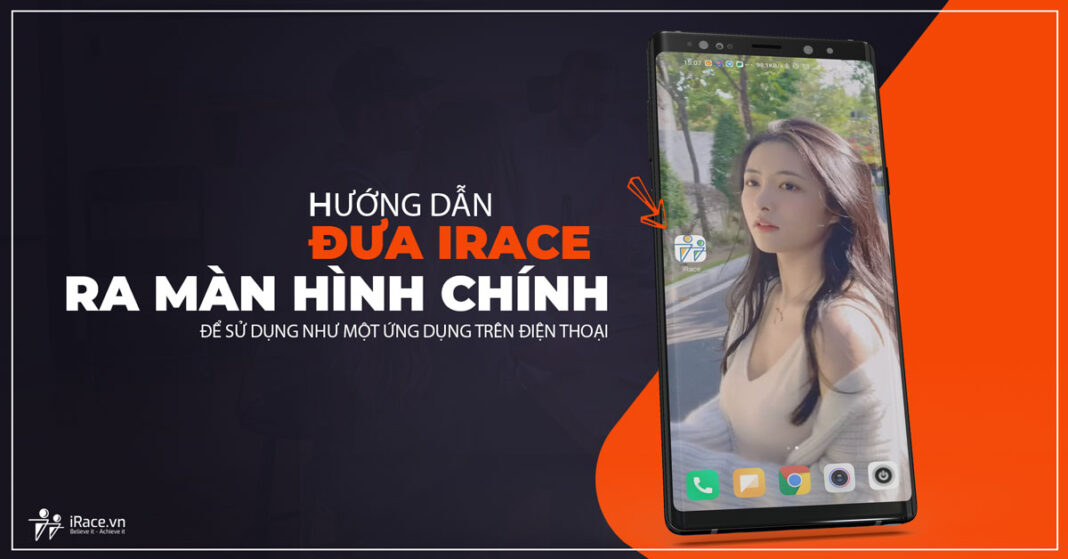 Hướng dẫn thêm iRace vào màn hình chính để sử dụng như một ứng dụng