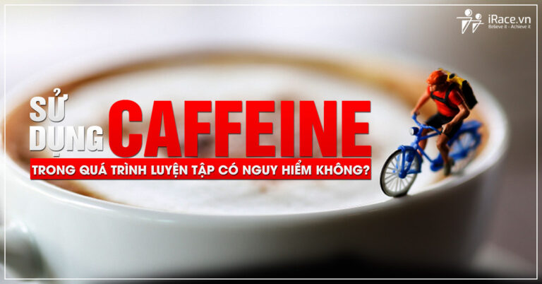 caffeine trong luyen tap co nguy hiem khong