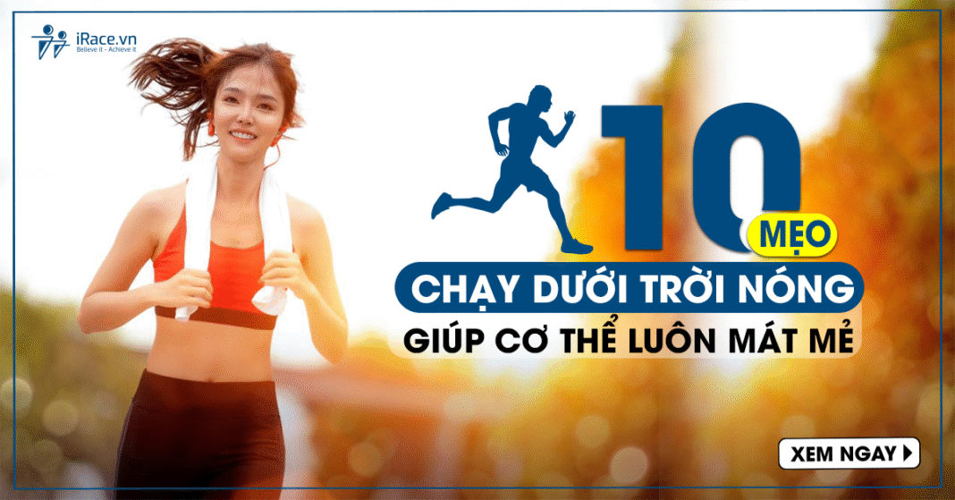 10 meo chay bo duoi troi nang giup co the luon mat me