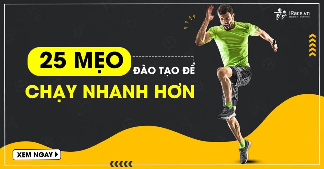 25 meo dao tao de chay nhanh hon