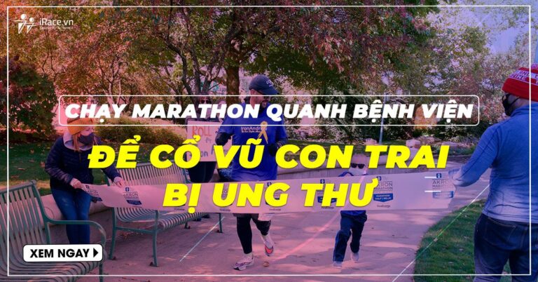 Chạy Marathon quanh bệnh viện để cổ vũ con trai bị ung thư