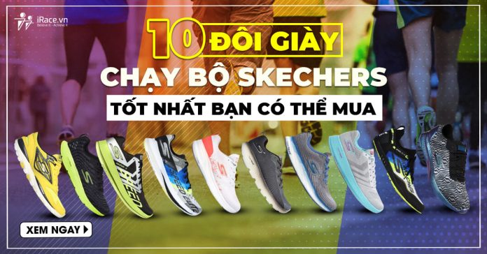 top 10 doi giay chay Skechers