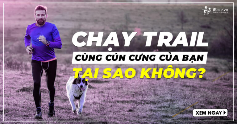 Chạy Trail Cùng Cún Cưng Của Bạn. Tại Sao Không?