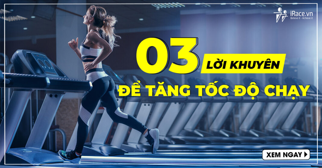 3 loi khuyen tang toc do chay