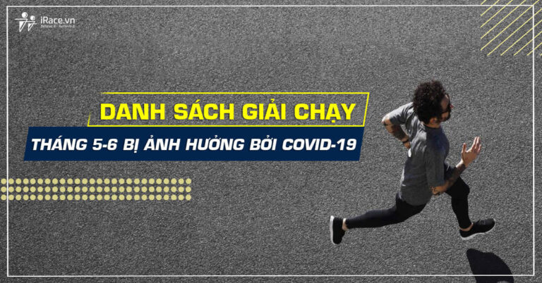 danh sach giai chay thang 5 - 6 bi anh huong boi dich covid-19