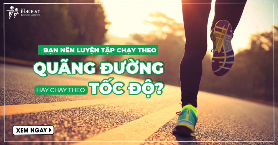 tap luyen chay theo quang duong hay toc do