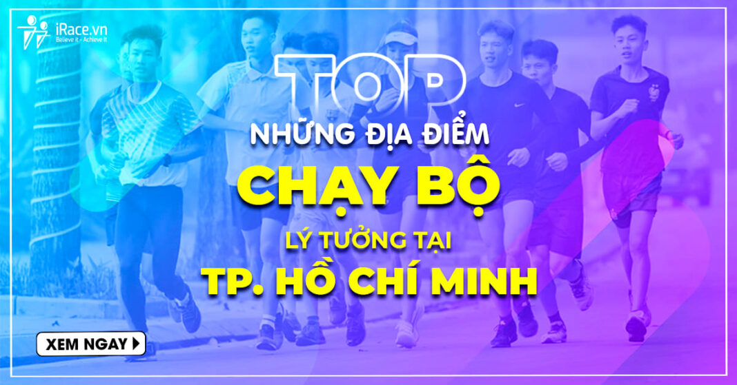top dia diem chay bo ly tuong tại hcm