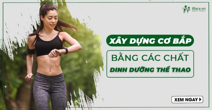 xay dung co bap bang cac chat dinh duong the thao