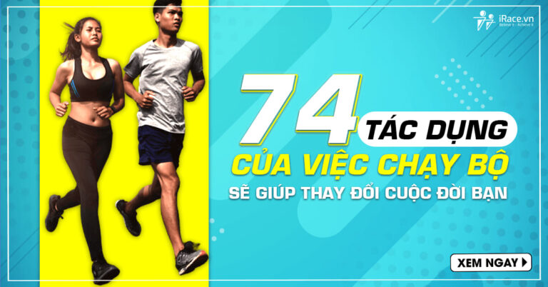 74 tac dung cua chay bo