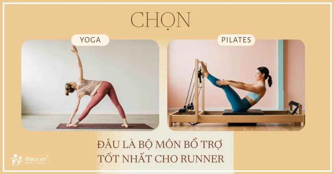 Nên chọn Yoga hay Pilates cho tập luyện bổ trợ chạy bộ