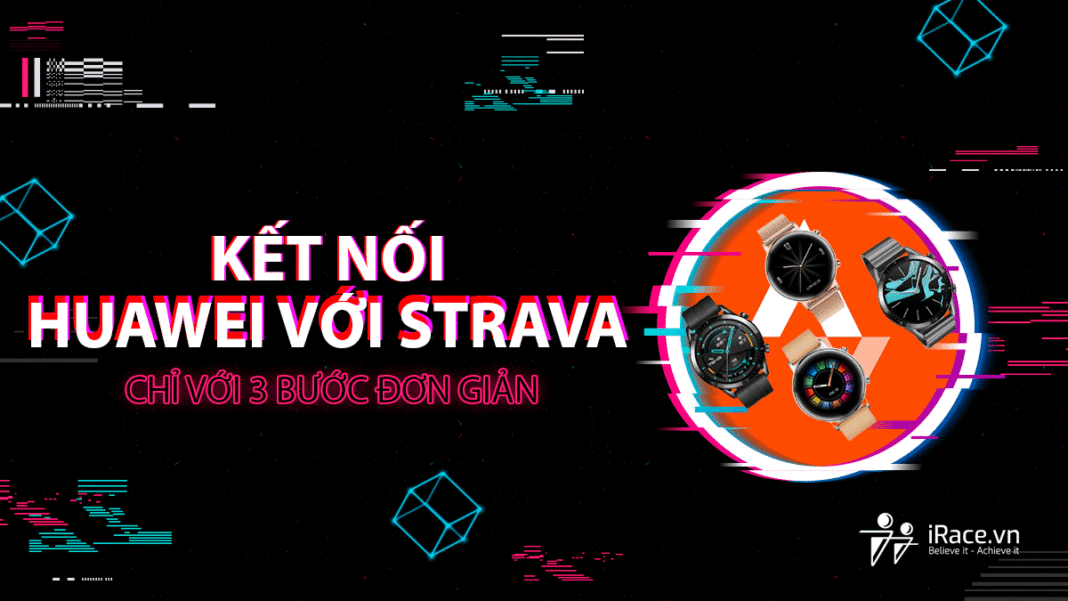 Hướng dẫn đồng bộ kết quả từ đồng hồ thông minh Huawei lên Strava