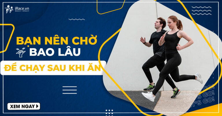 ban nen cho bao lau de chay sau khi an
