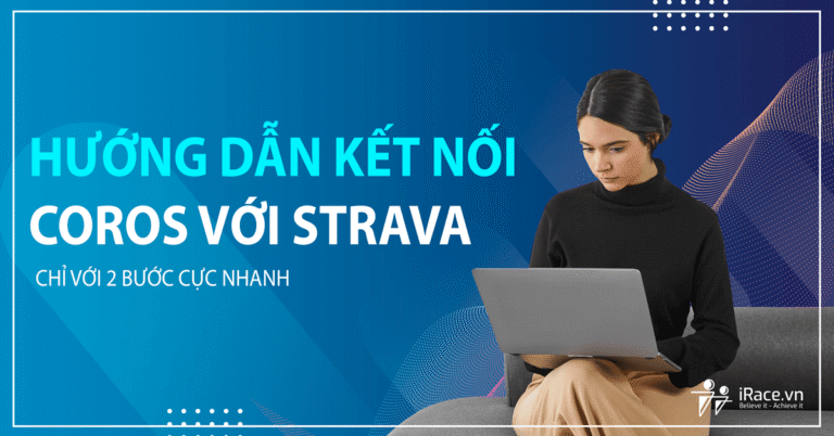 Hướng dẫn đồng bộ kết quả từ Coros Watch lên Strava tự động