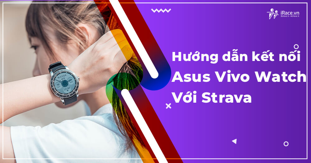 Cách kết nối đồng hồ Asus Vivowatch với Strava