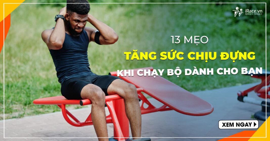 13 meo tang suc chiu dung chay bo