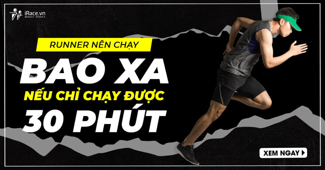 runner nen chay bao xa trong 30 phut