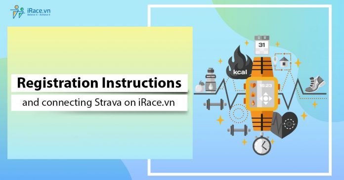 Hướng dẫn đăng ký và cập nhật thông tin tài khoản và kết nối Strava trên iRace.vn