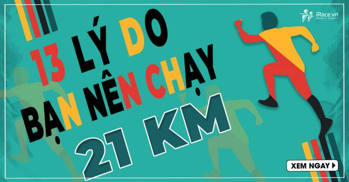 13 ly do chay 21km