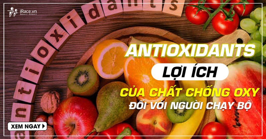 loi ich chat chong oxy hoa doi voi nguoi chay bo
