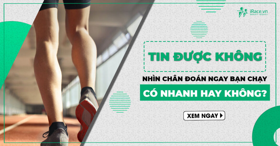 nhin chan biet ngay runner chay co nhanh hay khong