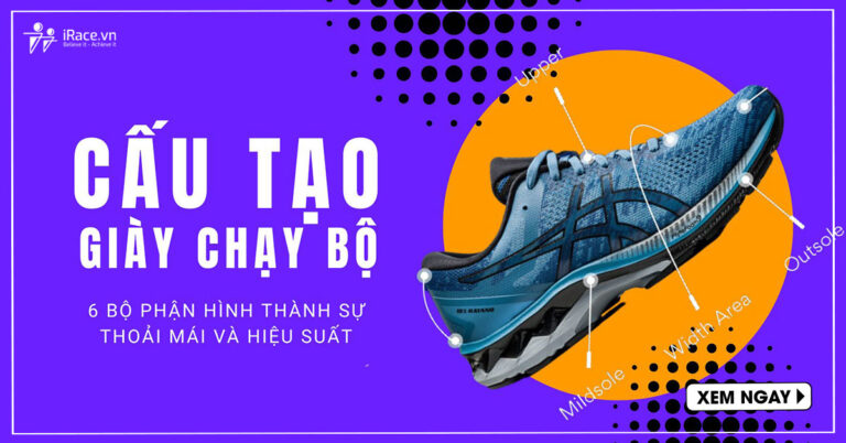 Cấu tạo giày chạy bộ: 6 bộ phận hình thành sự thoải mái và hiệu suất