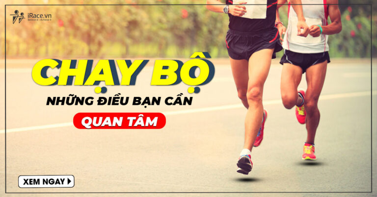chay bo ban can quan tam nhung gi
