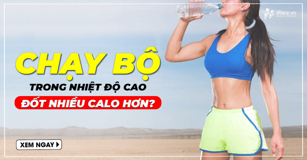 chay bo troi nong dot calo nhieu hon
