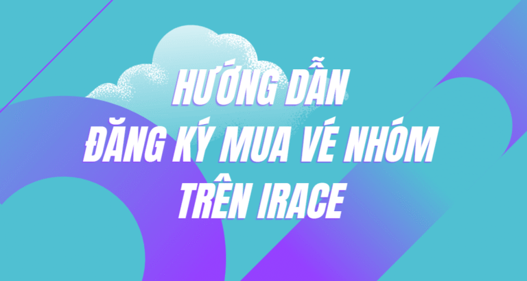 Hướng dẫn cập nhật thành viên khi mua vé nhóm trên iRace