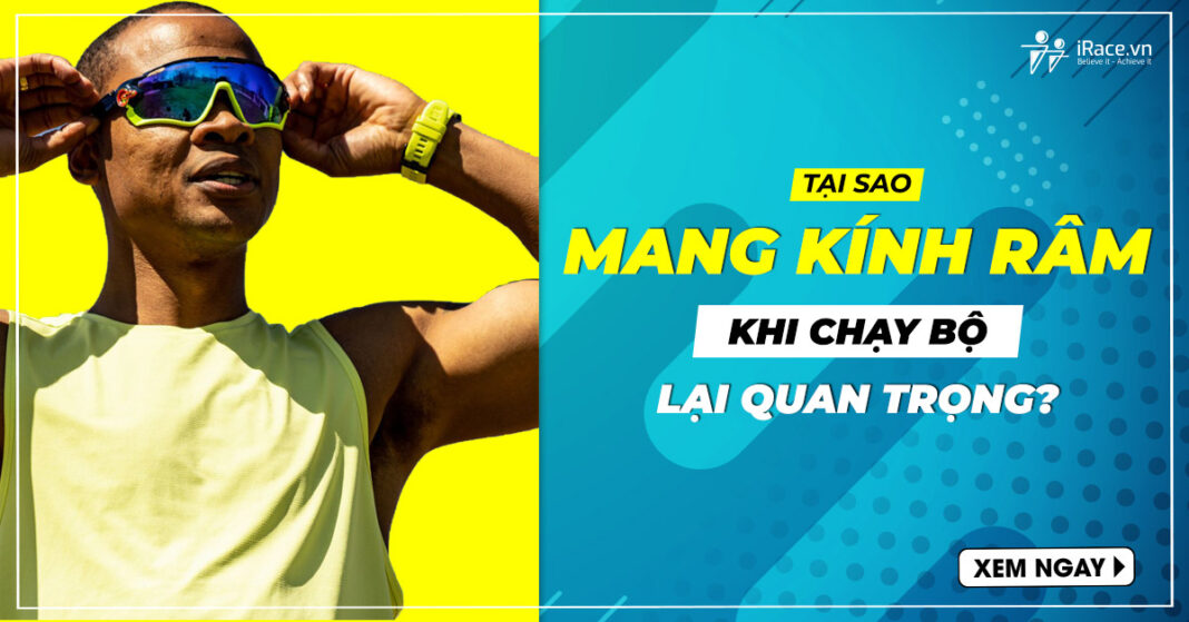 tai sao can mang kinh ram khi chay bo