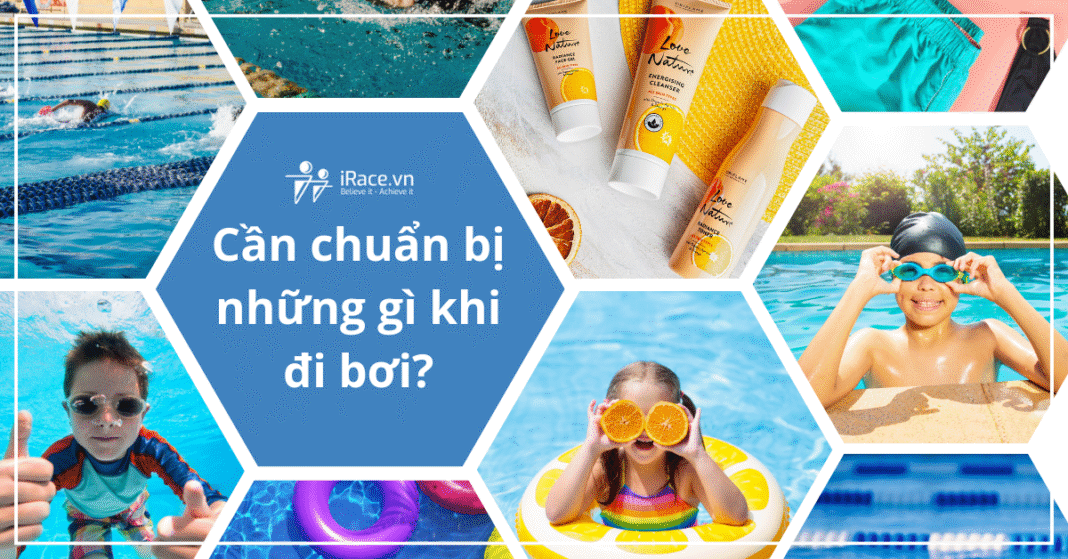 Cần chuẩn bị gì khi đi bơi? Danh sách 6 đồ dùng cần có trước khi bơi