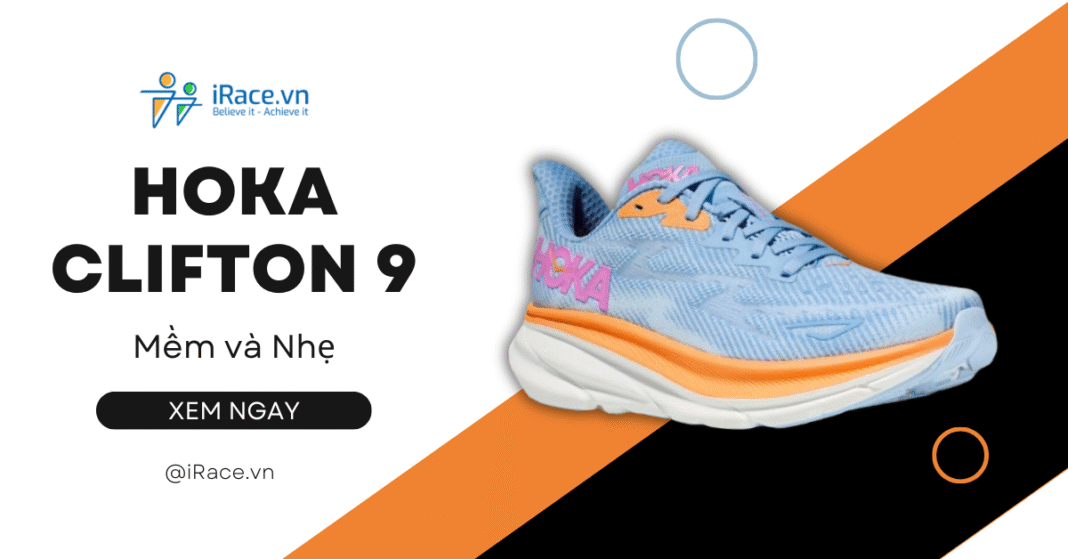 Đánh giá giày Hoka Clifton 9: Mềm và Nhẹ