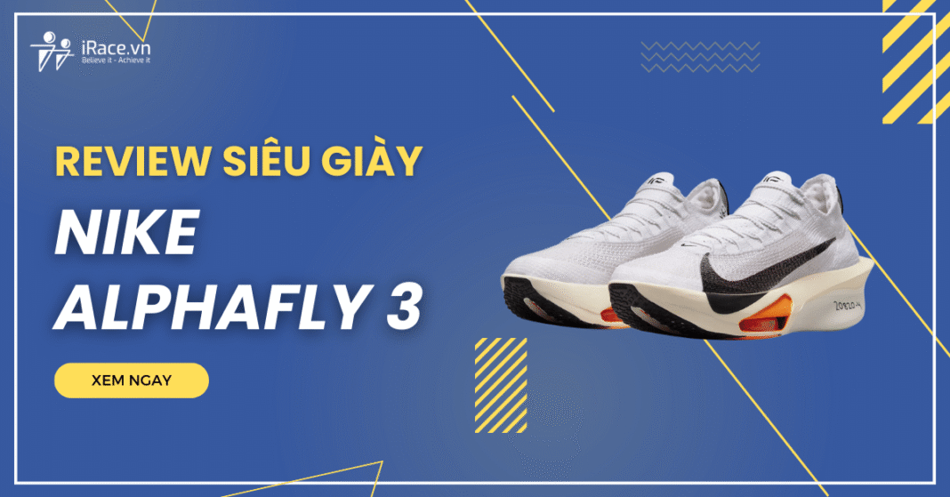 Review siêu giày Nike Alphafly 3: Đôi giày chạy marathon nhanh nhất từ trước đến nay