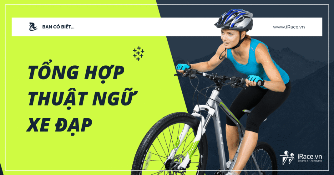 Tổng hợp các thuật ngữ về xe đạp ai cũng nên biết