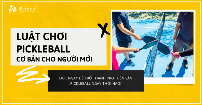 7 luật chơi môn pickleball cơ bản mà bạn cần nắm rõ