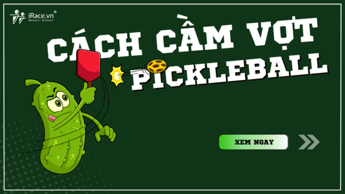 [Top 3 cách cầm vợt Pickleball] Giúp bạn thống trị sân đấu!