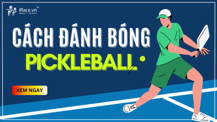 13 cách đánh bóng Pickleball mà bạn phải thành thạo [Chi tiết nhất!]